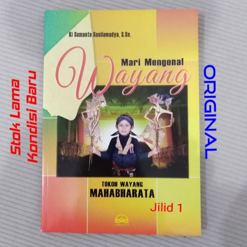 Buku Mari Mengenal Wayang Tokoh Mahabarata jilid 1 Ciri Watak Cerita Penulis Ki Sumanto Susilamadyo