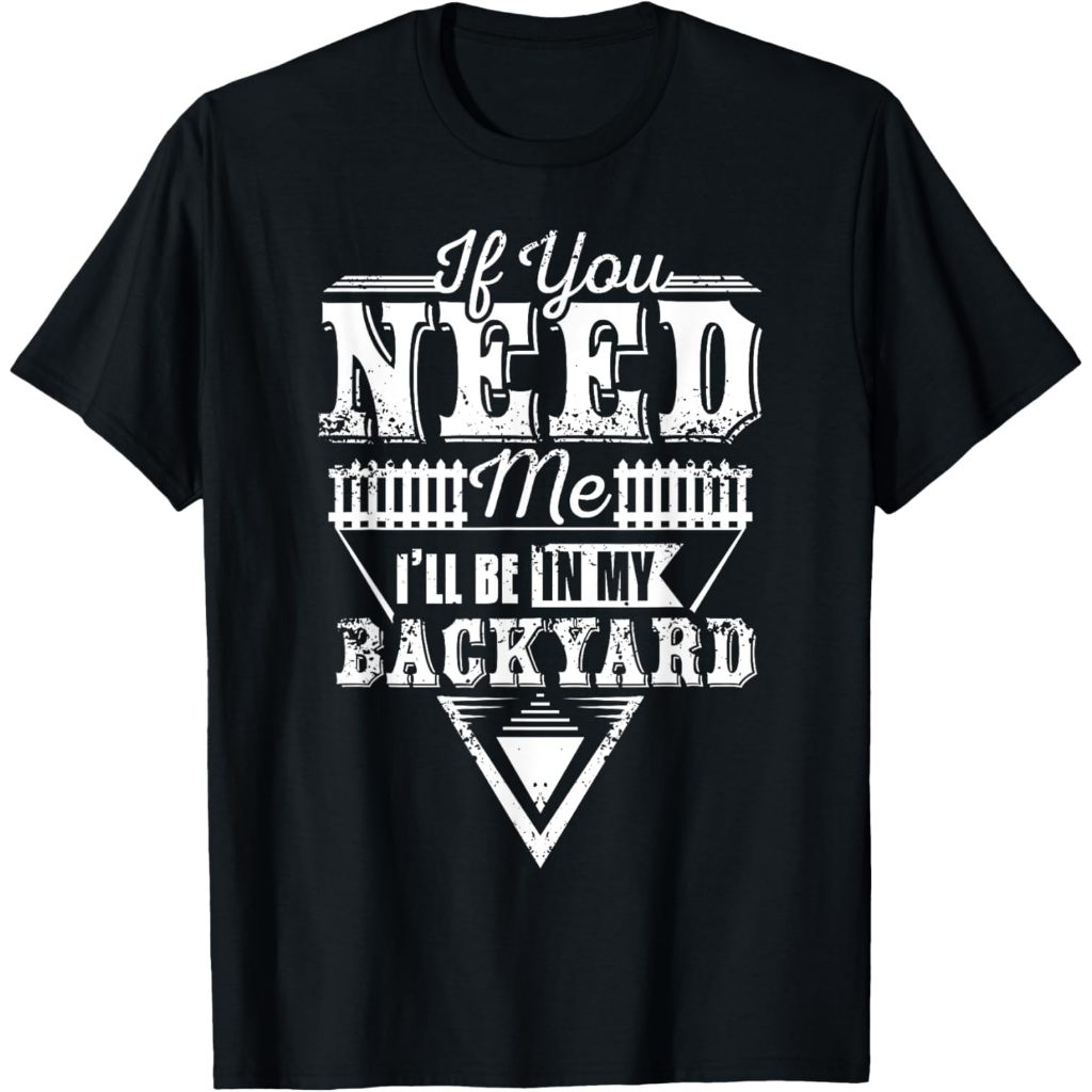 Kaos Anak If you need me I'll be in my backyard T-Shirt Fashion Baju Atasan Anak Laki Laki Perempuan
