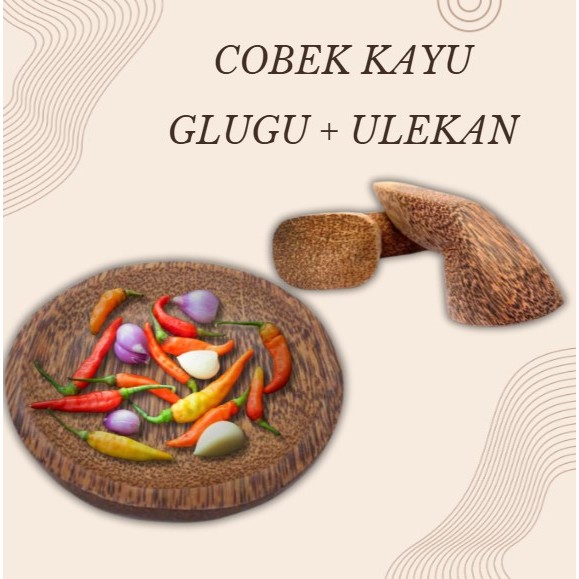 Cobek Kayu Glugu / Kayu Kelapa dan Ulekan