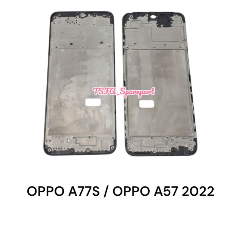 FRAME DUDUKAN LCD OPPO A77S / OPPO A57 2022 TATAKAN LCD TULANG TENGAH ORI