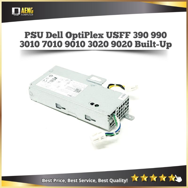 PSU Power Suplay PC built up Dell Optiplex 390 990 3010 7010 9010 3020 9020 USFF original Mantap