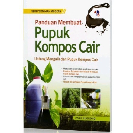 TERBAIK PANDUAN MEMBUAT PUPUK KOMPOS CAIR - UNTUNG MENGALIR DARI PUPUK KOMPOS CAIR