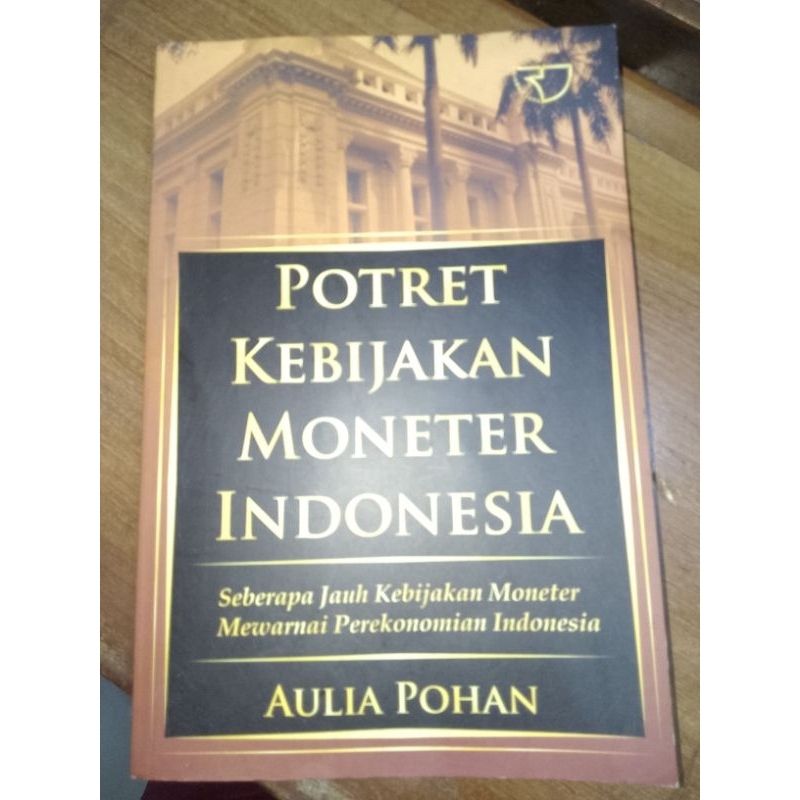 AULIA POHAN - POTRET KEBIJAKAN MONETER INDONESIA