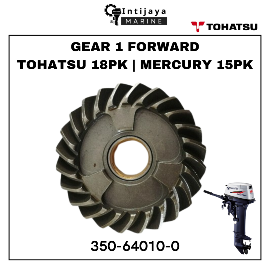 350-64010-0 GEAR 1 FORWARD 9.8 PK 18 PK TOHATSU | GIGI MAJU 15PK MERCURY SUKU CADANG & SPAREPART MES