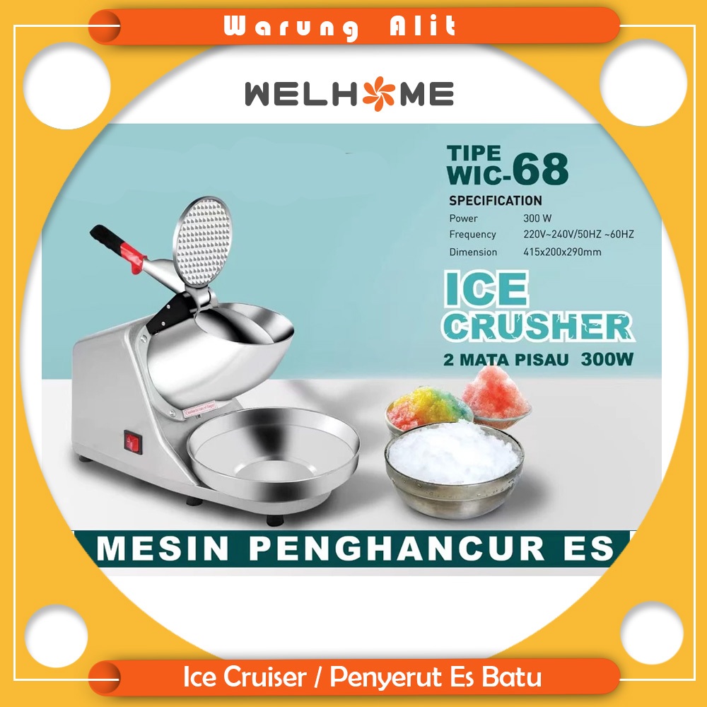 Mesin Serut Es Listrik Welhome WIC 68 / alat penghancur es / mesin giling es / Ice Crusher dengan Pi