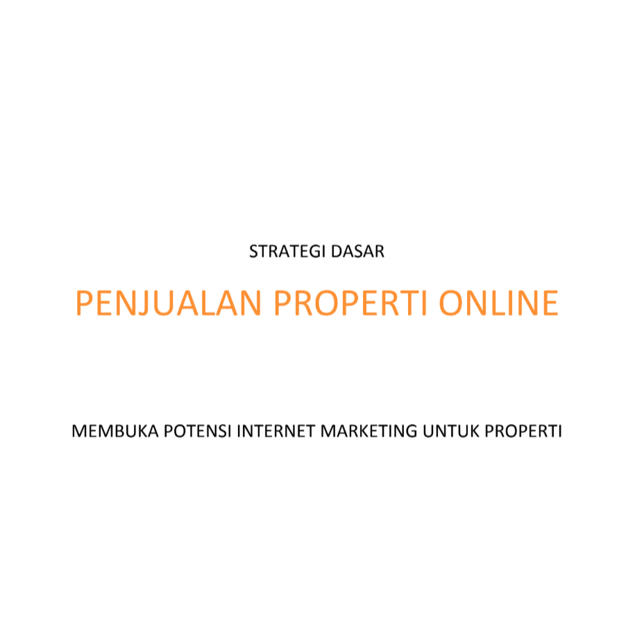 STRATEGI DASAR PENJUALAN PROPERTI ONLINE MEMBUKA POTENSI INTERNET MARKETING UNTUK PROPERTI