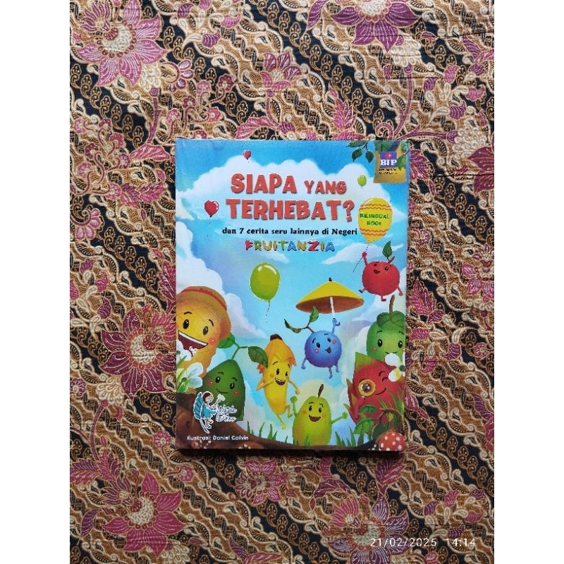Buku Cerita Anak, SIAPA YANG TERHEBAT dan 7 Cerita Seru lainnya di Negeri Fruitanzia Bilingual * Dan