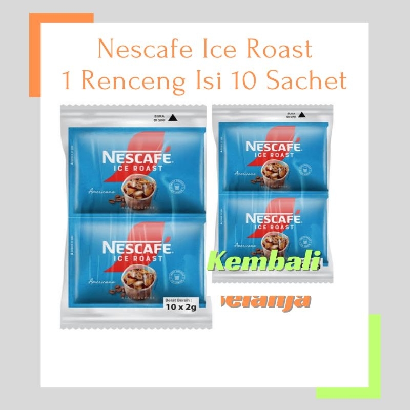 

1 Renceng Isi 10 pcs Nescafe Ice Roast Americano/Nestle Nescafe Ice Roast/ Nescafe Ala Cafe