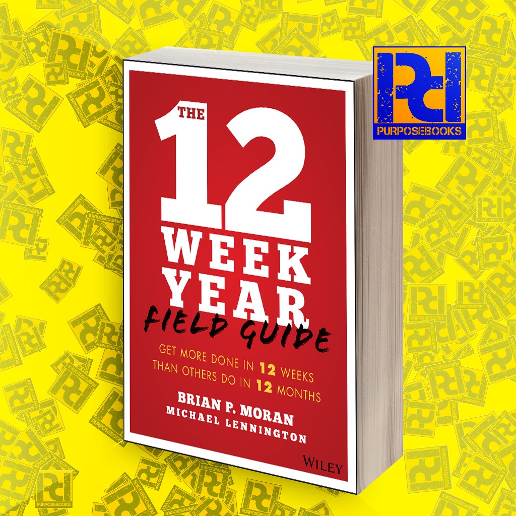 12 Week Year Field Guide,