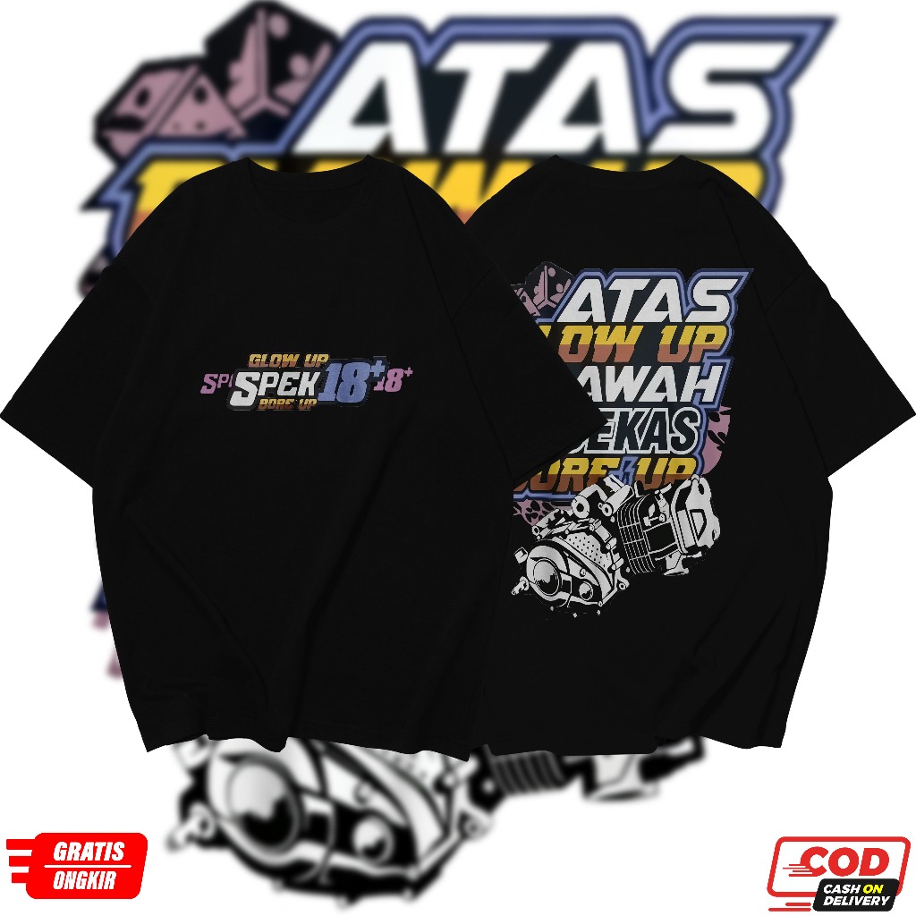 KAOS ATASAN OBLONG PRIA MOTIF KATA KATA ATAS GLOW UP BAWAH BEKAS BORE UP DEPAN BELAKANG KAOS DEWASA 