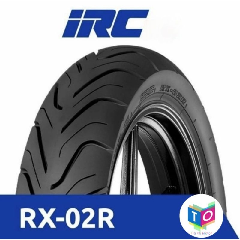 IRC RX-02R 110/70-17 | 120/70-17 | 130/70-17 | 140/70-17 | 150/70-17 | 160/70-17 Bonus Pentil Ban Mo