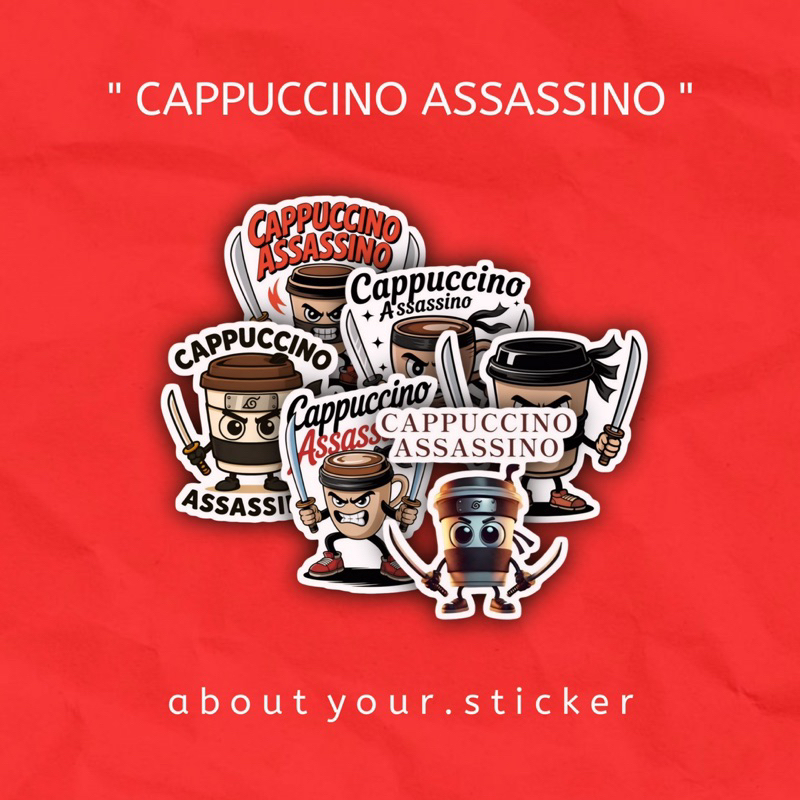 

STICKER PACK ANOMALI “ CAPPUCCINO ASSASSINO “ Isi 6pcs