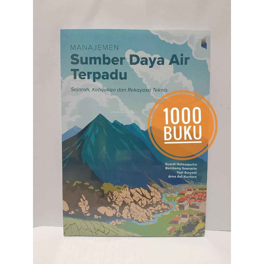 Buku teknik sipil Manajemen Sumber Daya Air Terpadu: Sejarah, Kebijakan, dan Rekayasa Teknik Suardi 