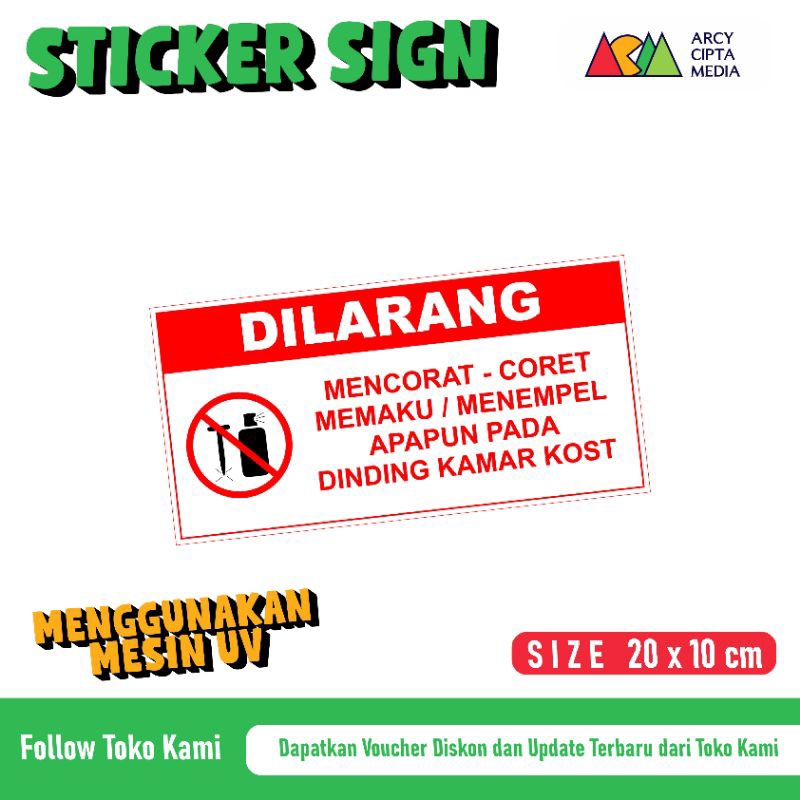 

Stiker dilarang Mencoret/ Memaku / Menempel Apapun pada dinding Kos