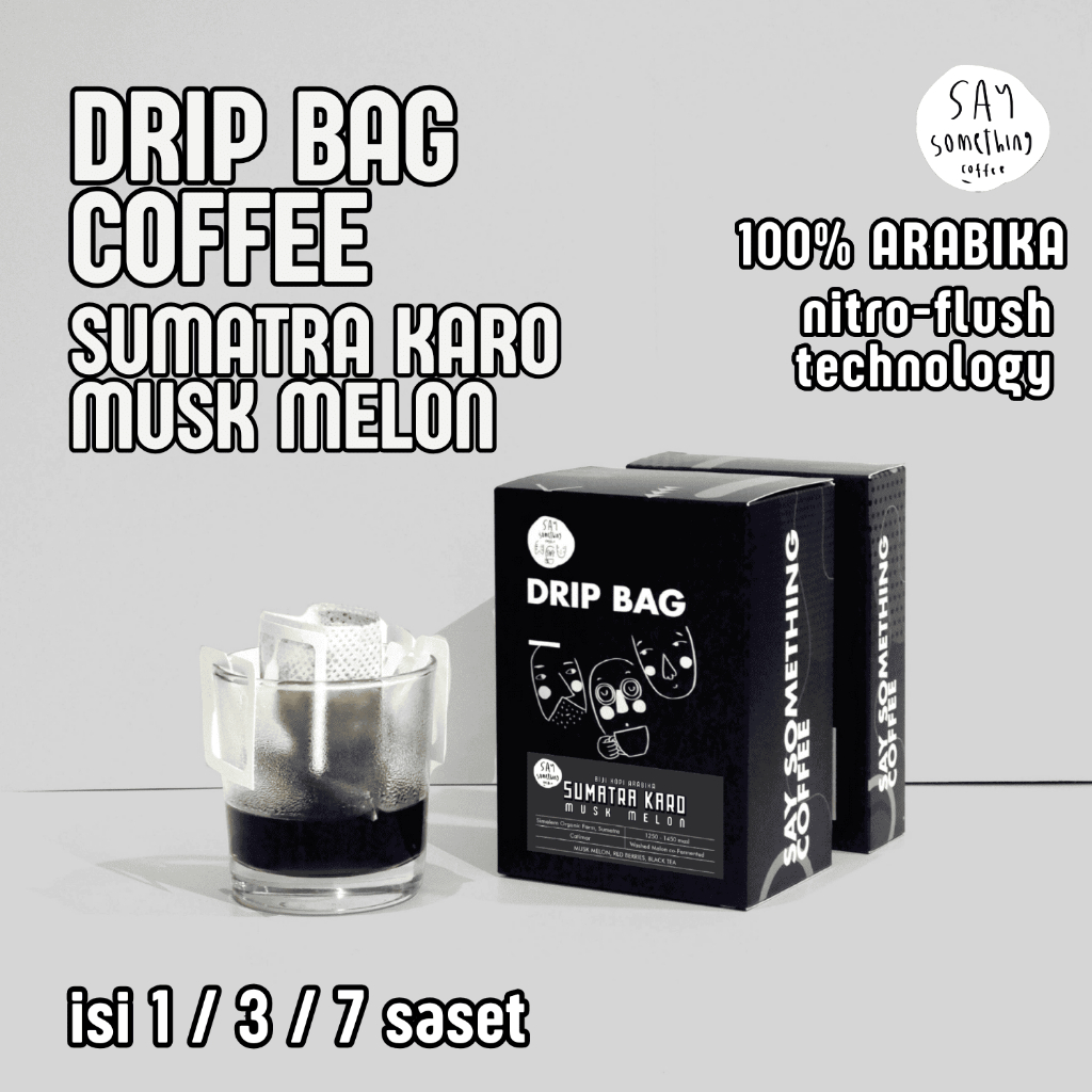 

Say Something Coffee Drip Bag Coffee - Sumatra Karo Musk Melon