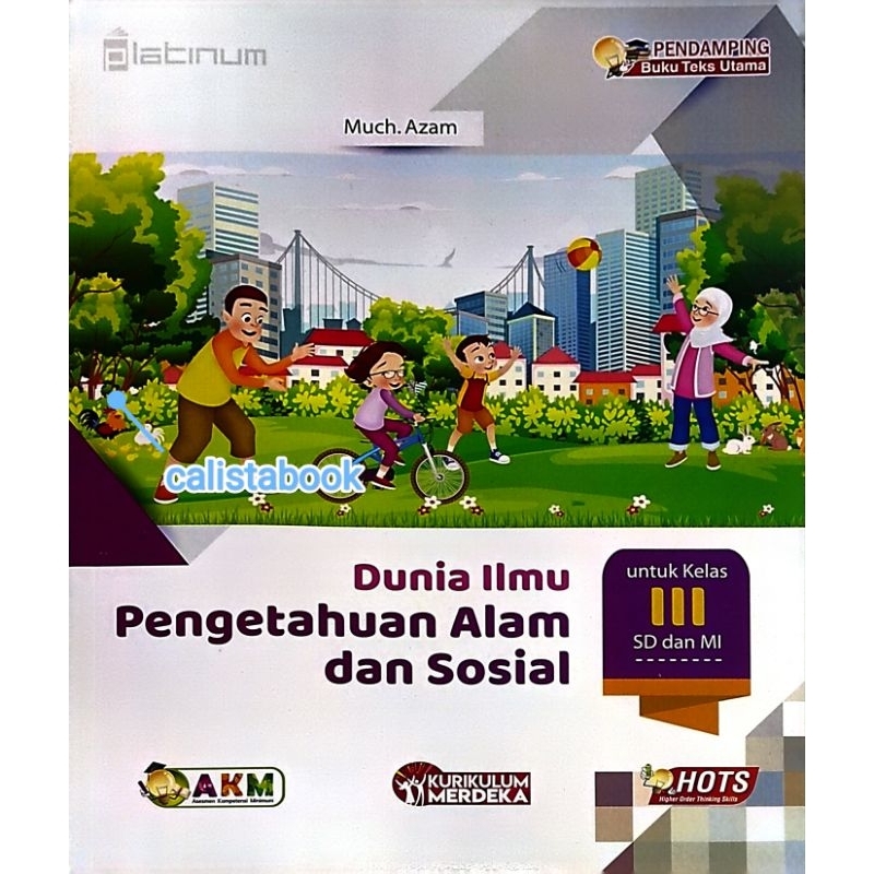 IPAS Untuk SD/MI kelas 3,4,5,6 
KURIKULUM MERDEKA 
PLATINUM 
HOTs 
TIGA SERANGKAI