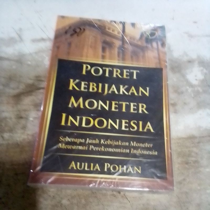 Potret Kebijakan Moneter Indonesia buku Original