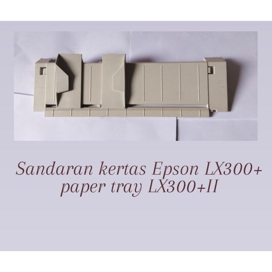 Paper tray epson LX300+ sandaran kertas LX300+II