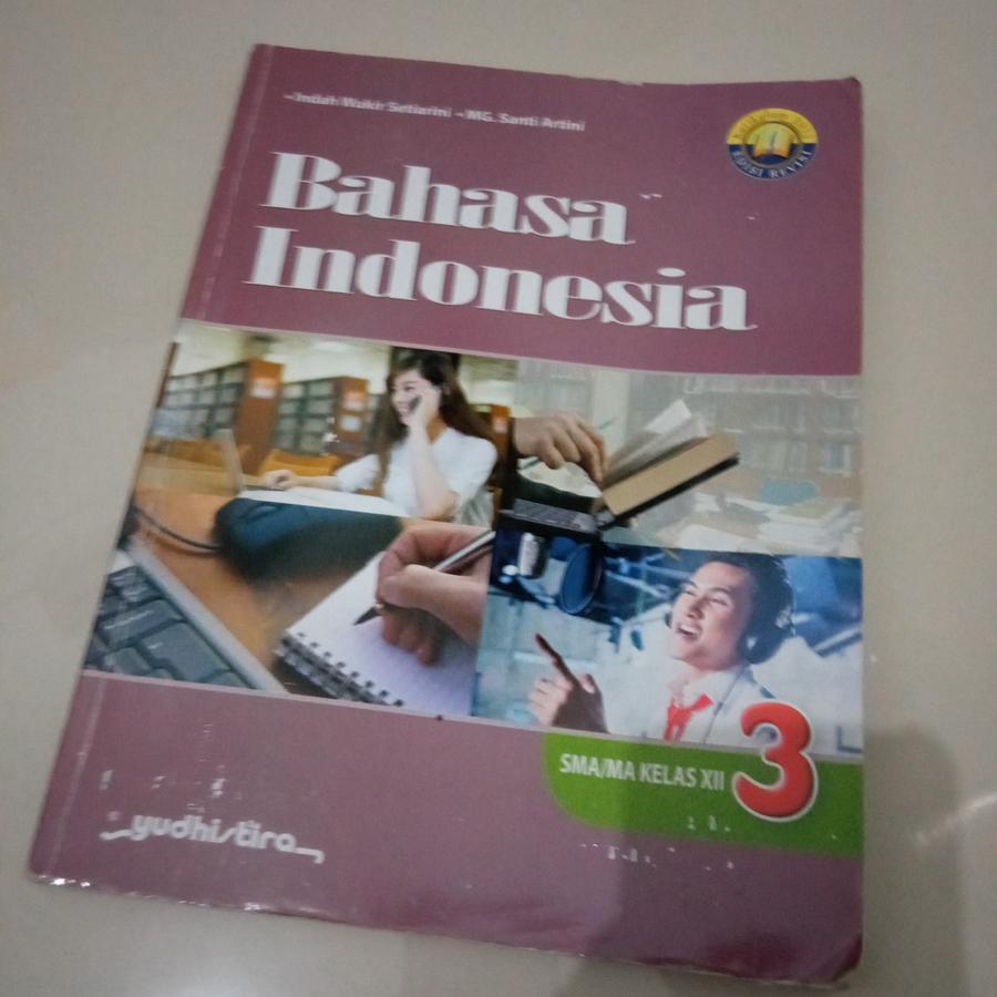 Buku BAHASA INDONESIA  Indah Wukir Setiarini MG Santi Artini Kelas XII