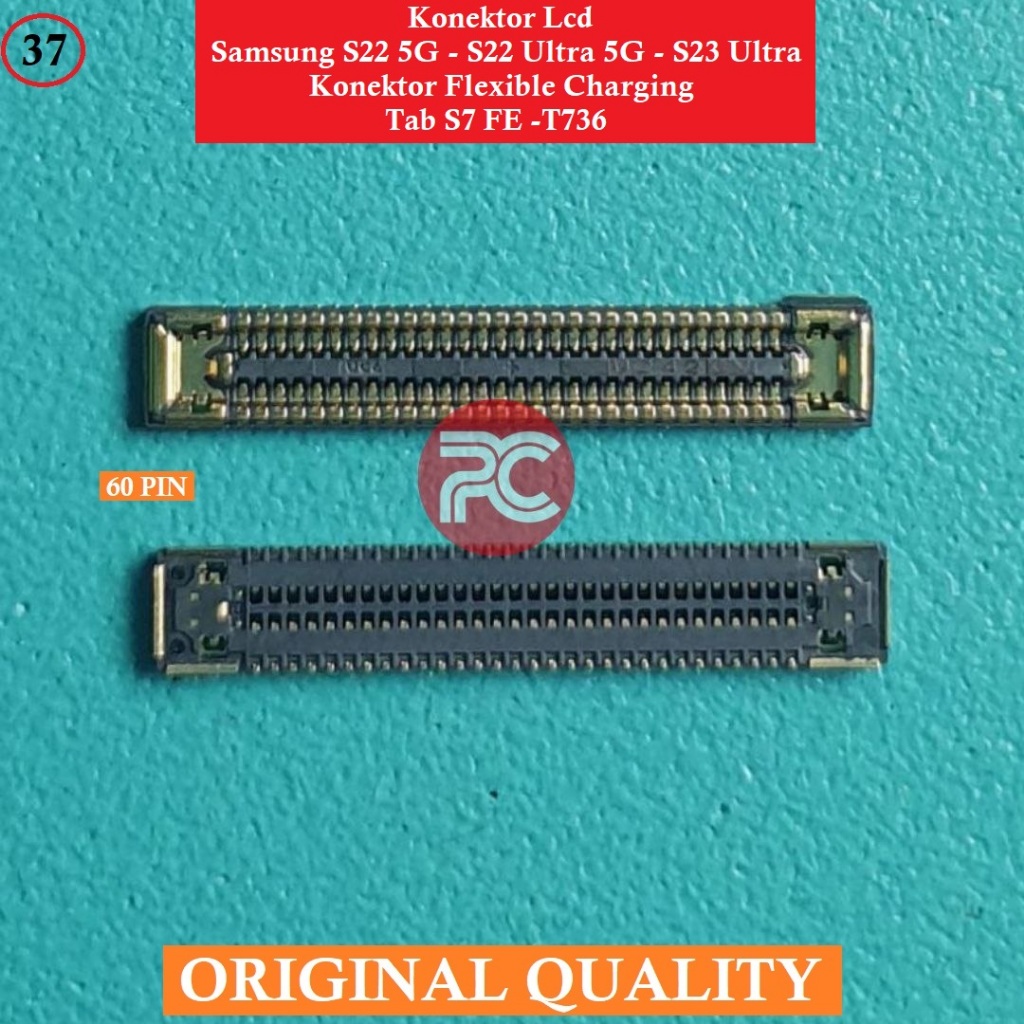 Konektor Lcd Samsung S22 5G - S22 Ultra 5G - S23 Ultra 60PIN - Konektor Flexible Charging Tab S7 FE-