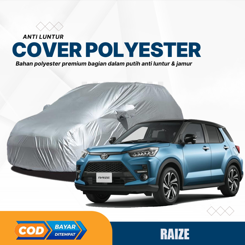 Body Cover Mobil RAIZE Sarung Mobil RAIZE Mantel Mobil RAIZE Mantol Mobil RAIZE Selimut Mobil RAIZE 