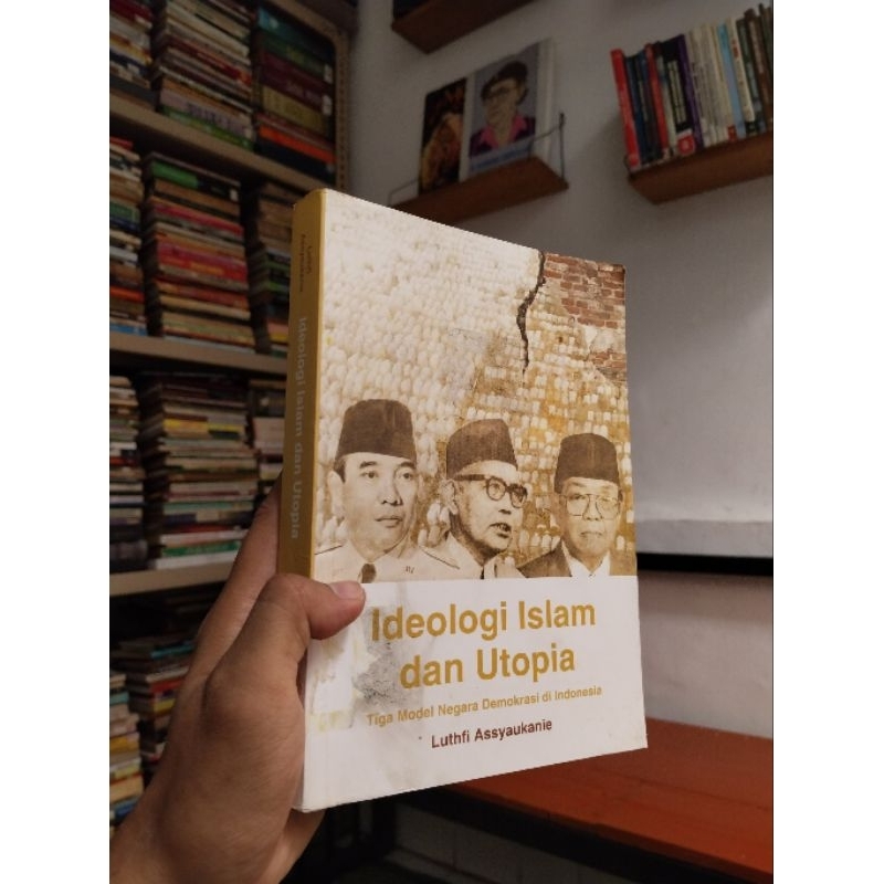 IDEOLOGI ISLAM DAN UTOPIA - Luthfi Assyaukanie
