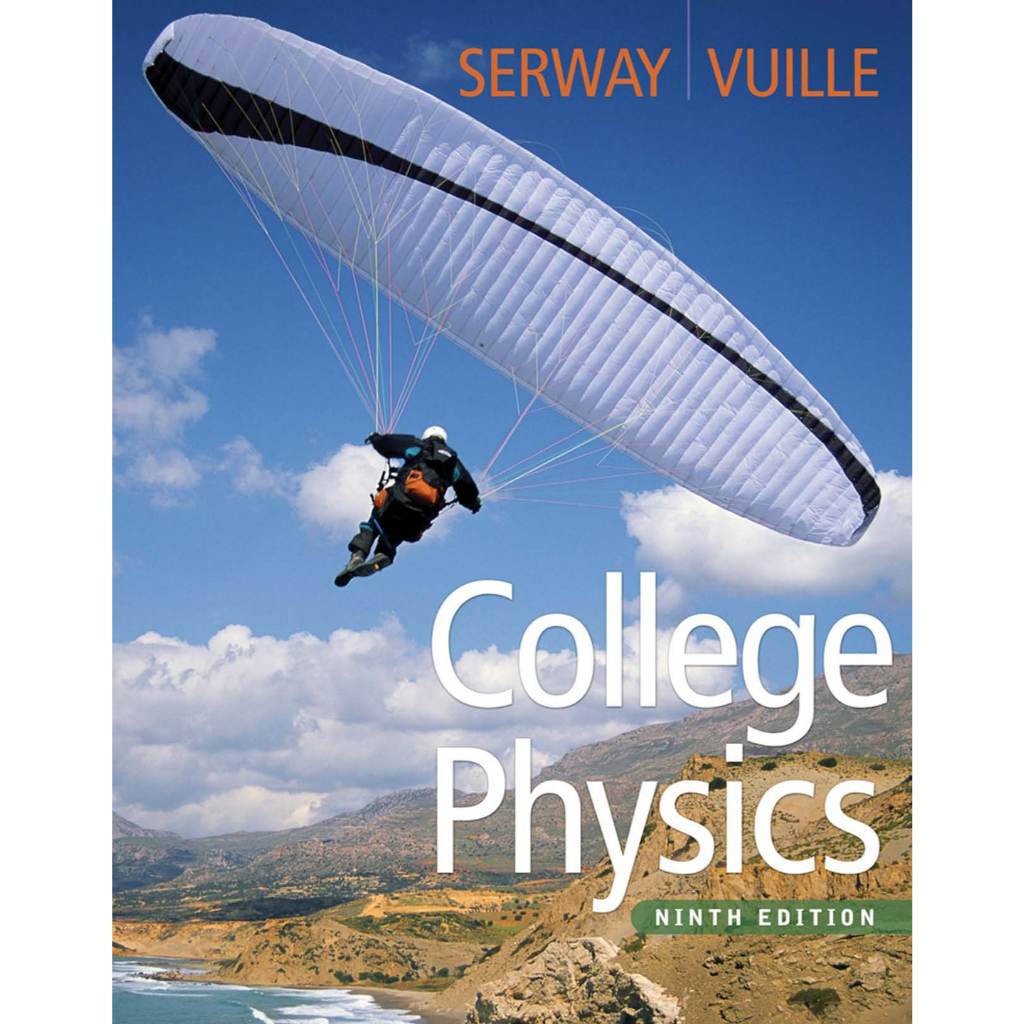 COLLEGE PHYSICS NINTH EDITION SERWAY - VUILLE