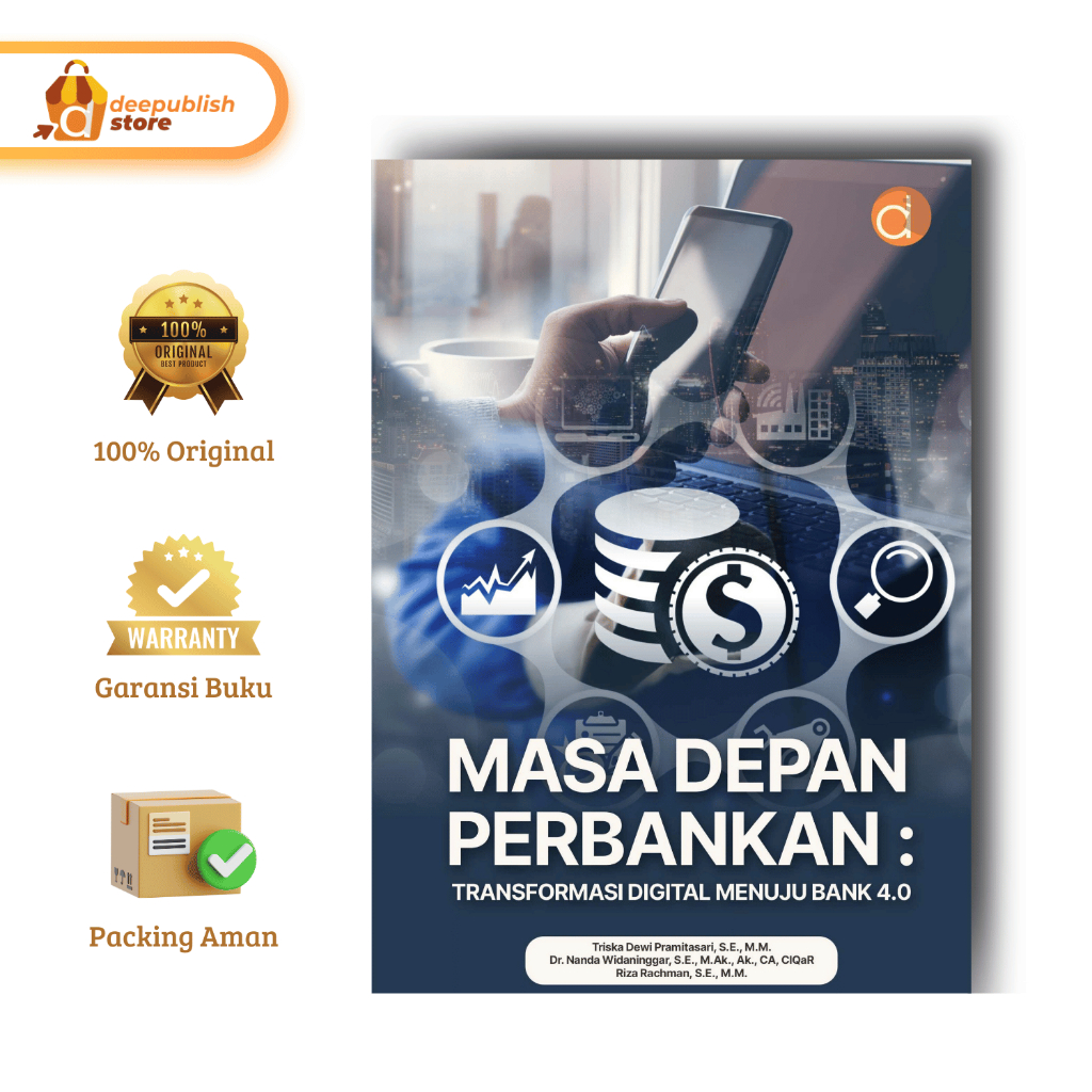 Deepublish - Buku Masa Depan Perbankan : Transformasi Digital Menuju Bank 4.0 – Buku Ekonomi dan Bis