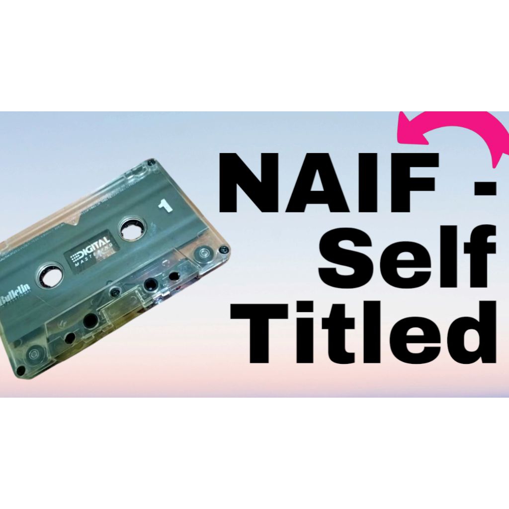 Kaset Pita NAIF - Self Titled 'Mobil Balap(Tanpa Cover)