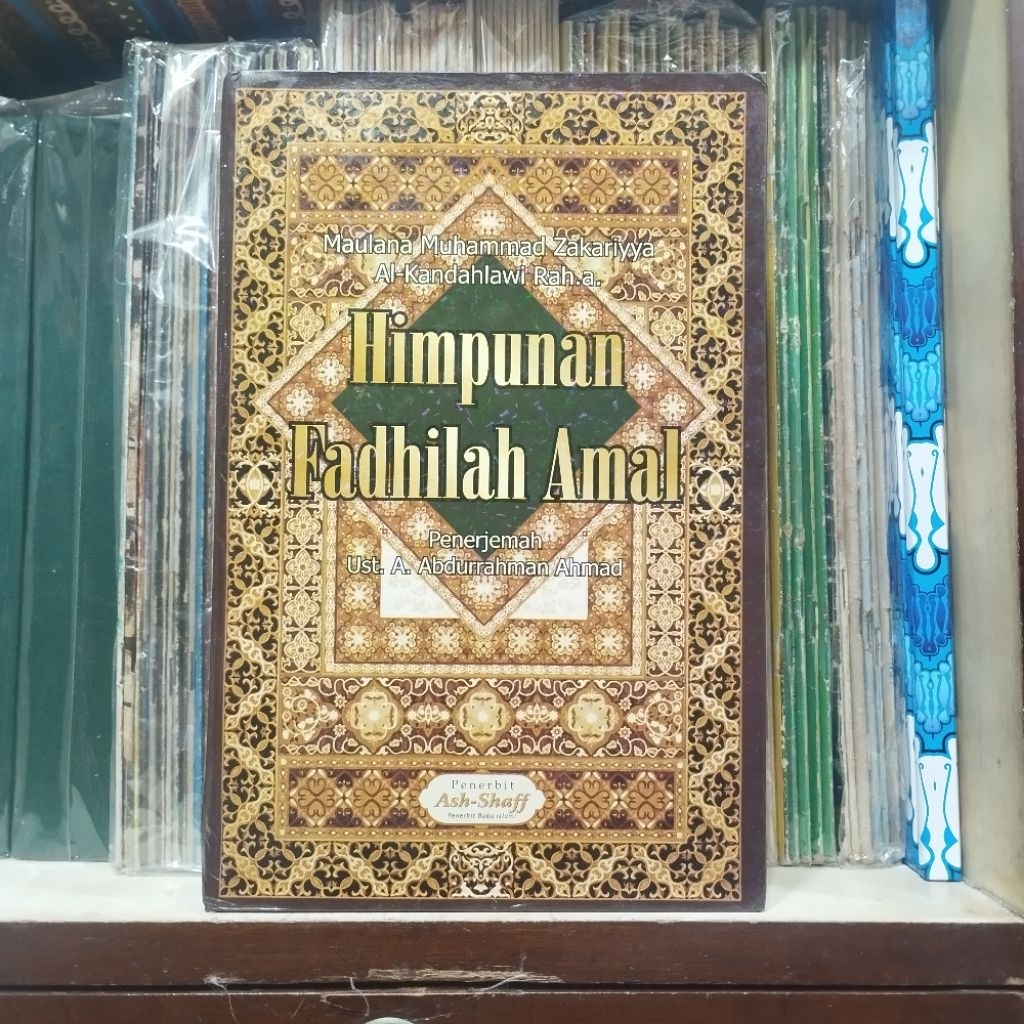 Himpunan Fadhilah Amal - Maulana Muhammad Zakariyya Al-Kandahlawi