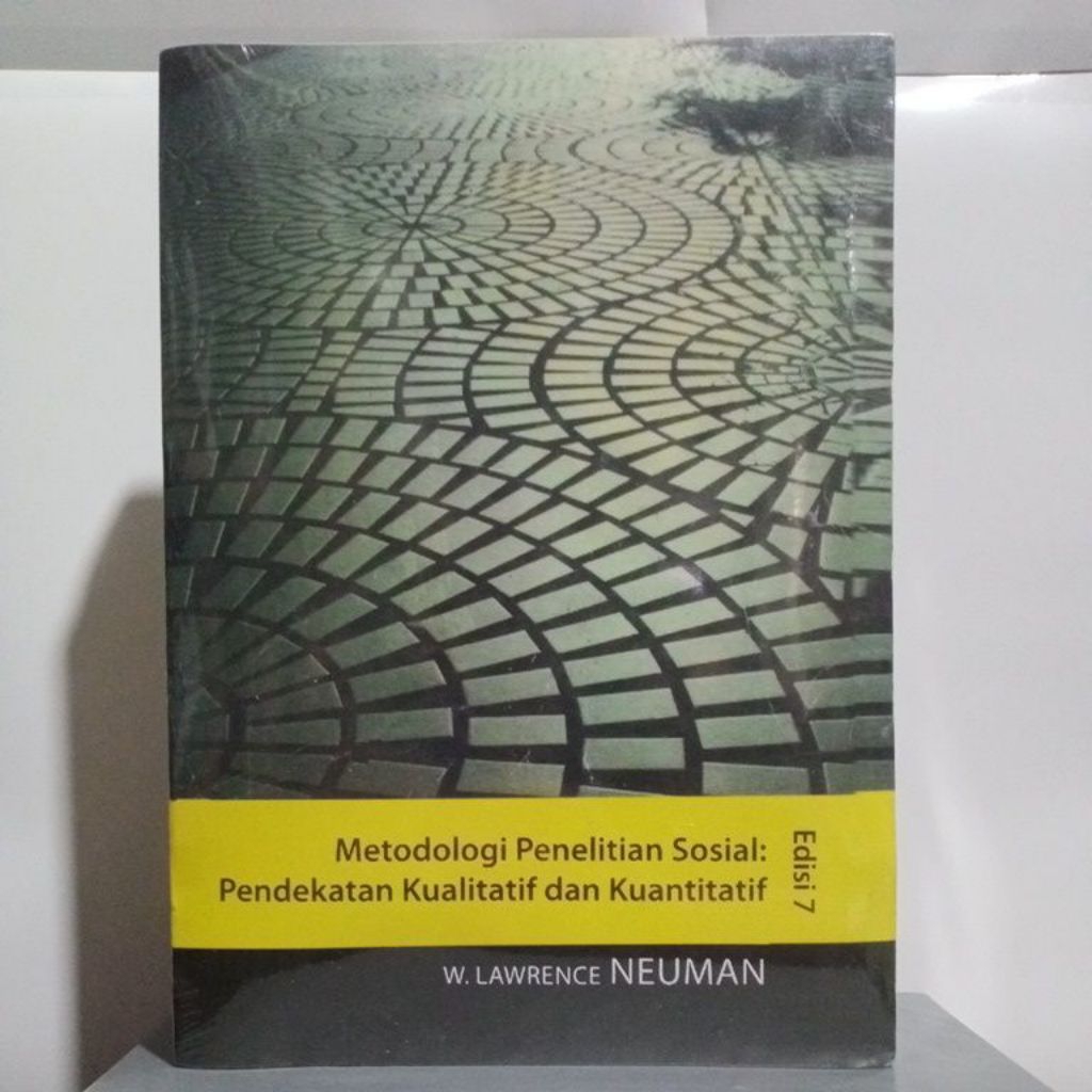 Buku Metodologi Penelitian Sosial: Pendekatan Kualitatif dan Kuantitatif Edisi 7 by W. LAWRENCE NEUM