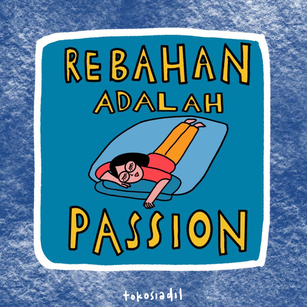 

rebahan adalah passion | sticker vinyl by selesaiindong