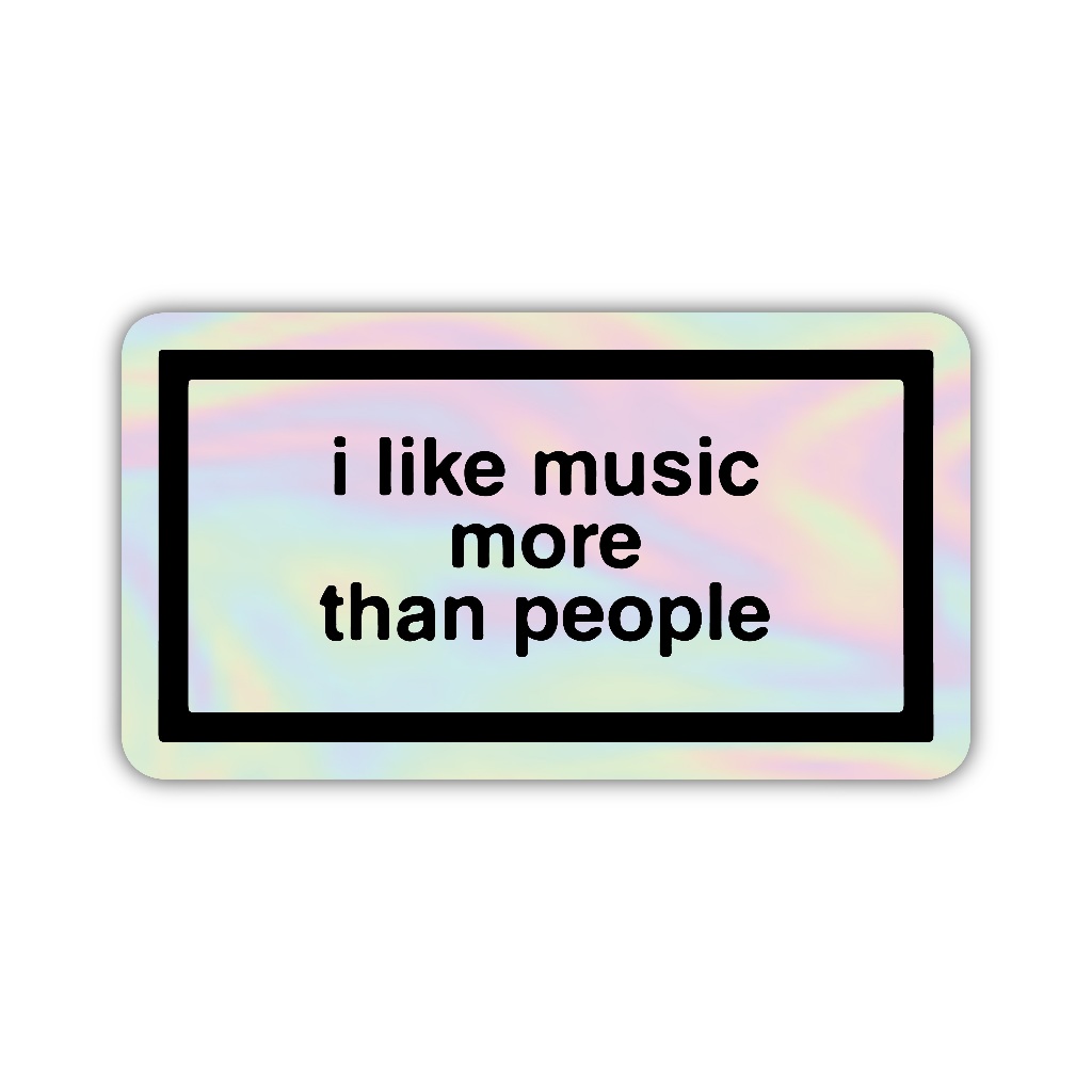 

Z331 sticker i like music more than people aesthetic, stiker hologram satuan