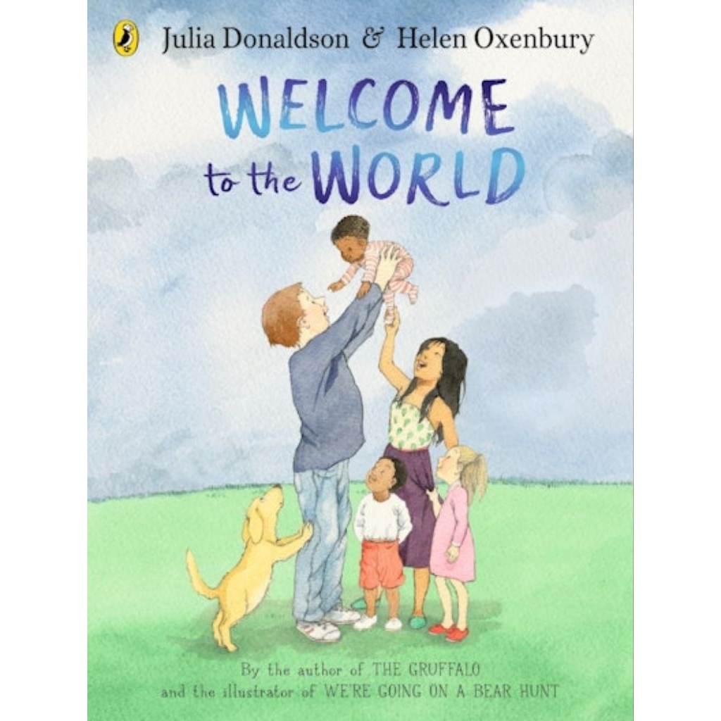 Welcome To The World - Julia Donaldson [Hardcover]