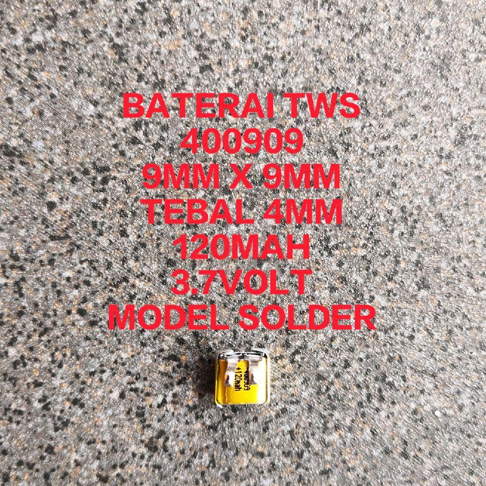 BATERAI TWS UNIVERSAL 400909 9MM X 9MM MODEL SOLDER