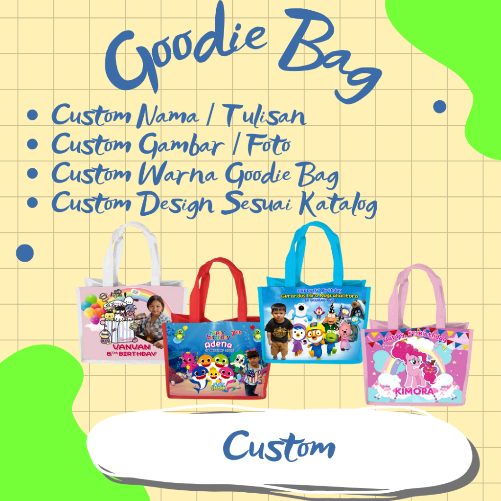 

GOODIE BAG - Tas Goodie Bag Custom, Berbagai Gambar, Foto, Tulisan, Nama, Warna dan Lainnya Terlaris & Termurah Sesuai Request, untuk Souvenir Ultah, Tasyakuran, Aqiqahan, Khitanan