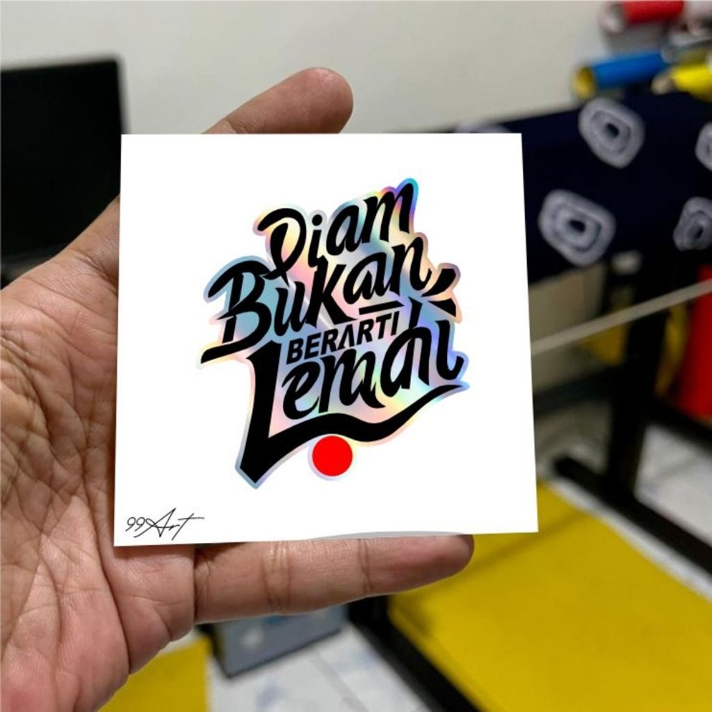 

A35, stiker diam bukan berarti lemah, stiker lucu, stiker reflektive nyala dan hologram