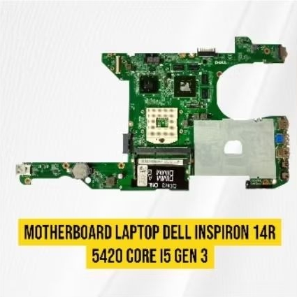 Motherboard Laptop Dell inspiron 14R 5420 core i5 gen 3 Normal