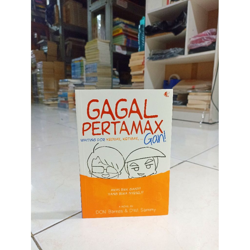 OBRAL BUKU MURAH ORIGINAL / NOVEL / GAGAL PERTAMAX GAN / BEST SELLER / DON BARNES & DWI SAMMY / CERP