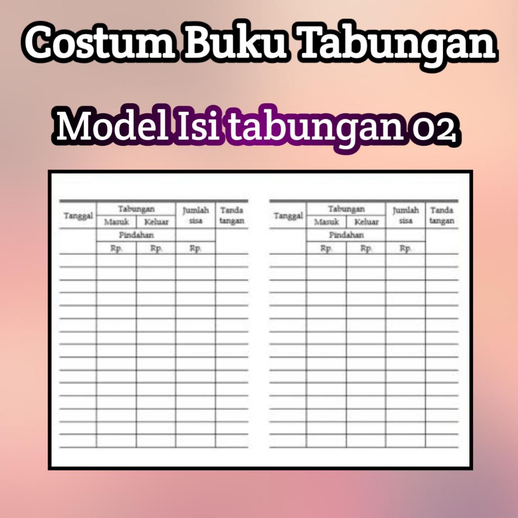 

COSTUM BUKU TABUNGAN SISWA,SANTRI,MADRASAH,PAUD,TK,MDTA UKURAN 10X15CM ISI 7 LEMBAR 14 HALAMAN BAHAN KERTAS HVS 70GSM PUTIH