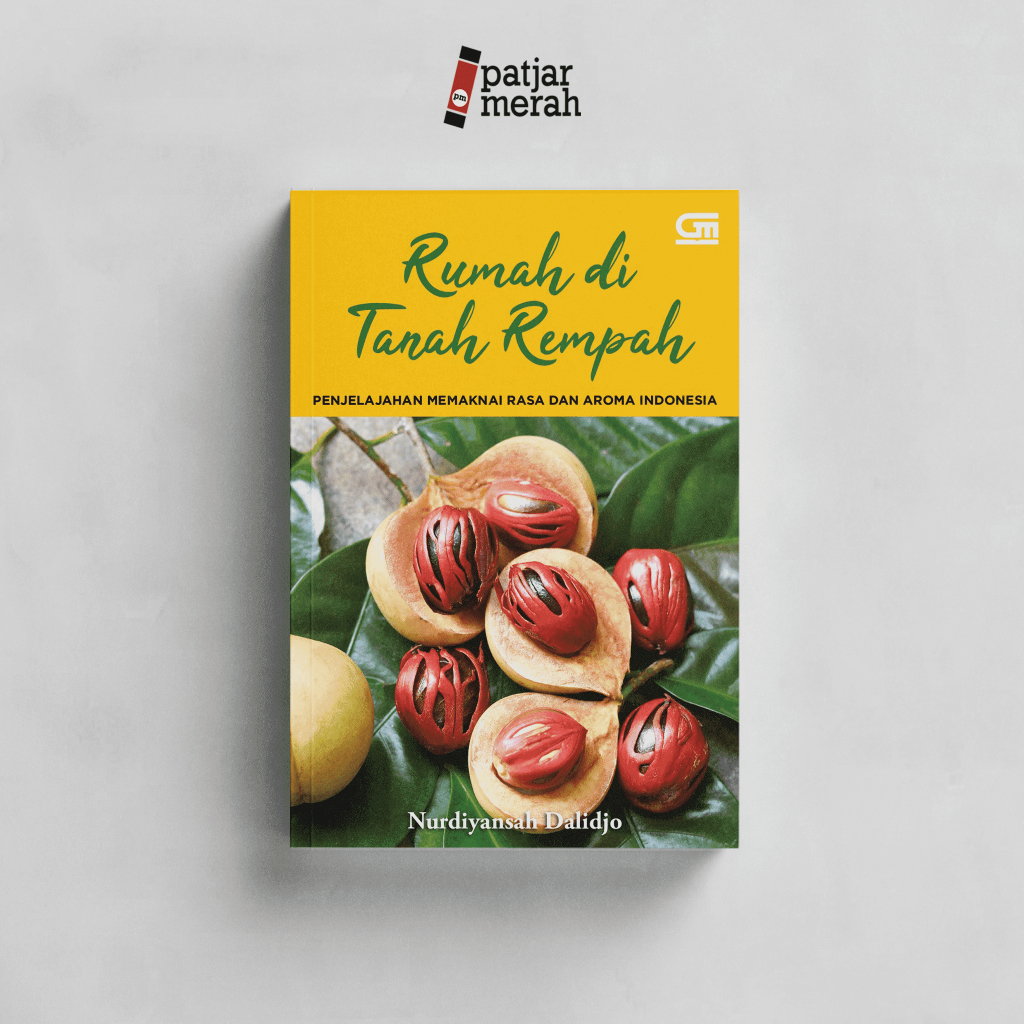 Buku Rumah di Tanah Rempah: Penjelajahan Memaknai Rasa dan Aroma Indonesia - Nurdiyansah Dalidjo