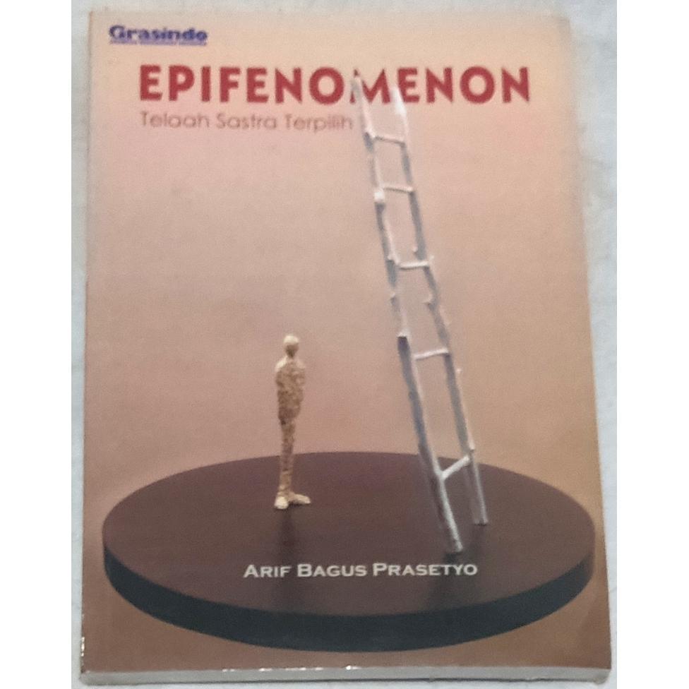 Buku EPIFENOMENON - TELAAH SASTRA TERPILIH Oleh ARIF BAGUS PRASETYO ( GRASINDO ) _ D2
