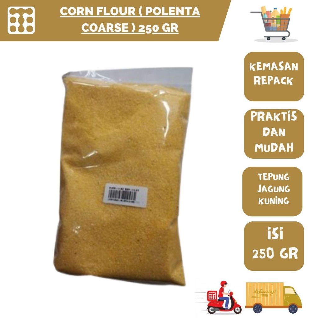 

CORN FLOUR ( POLENTA COARSE ) 250 GRAM