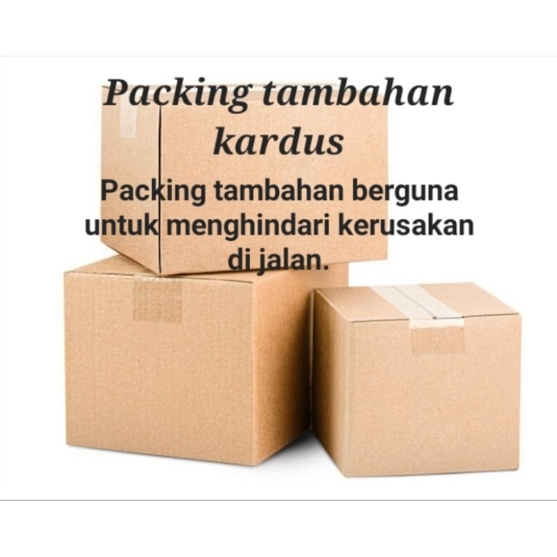 

TAMBAHAN/EKSTRA PACKING KARDUS
