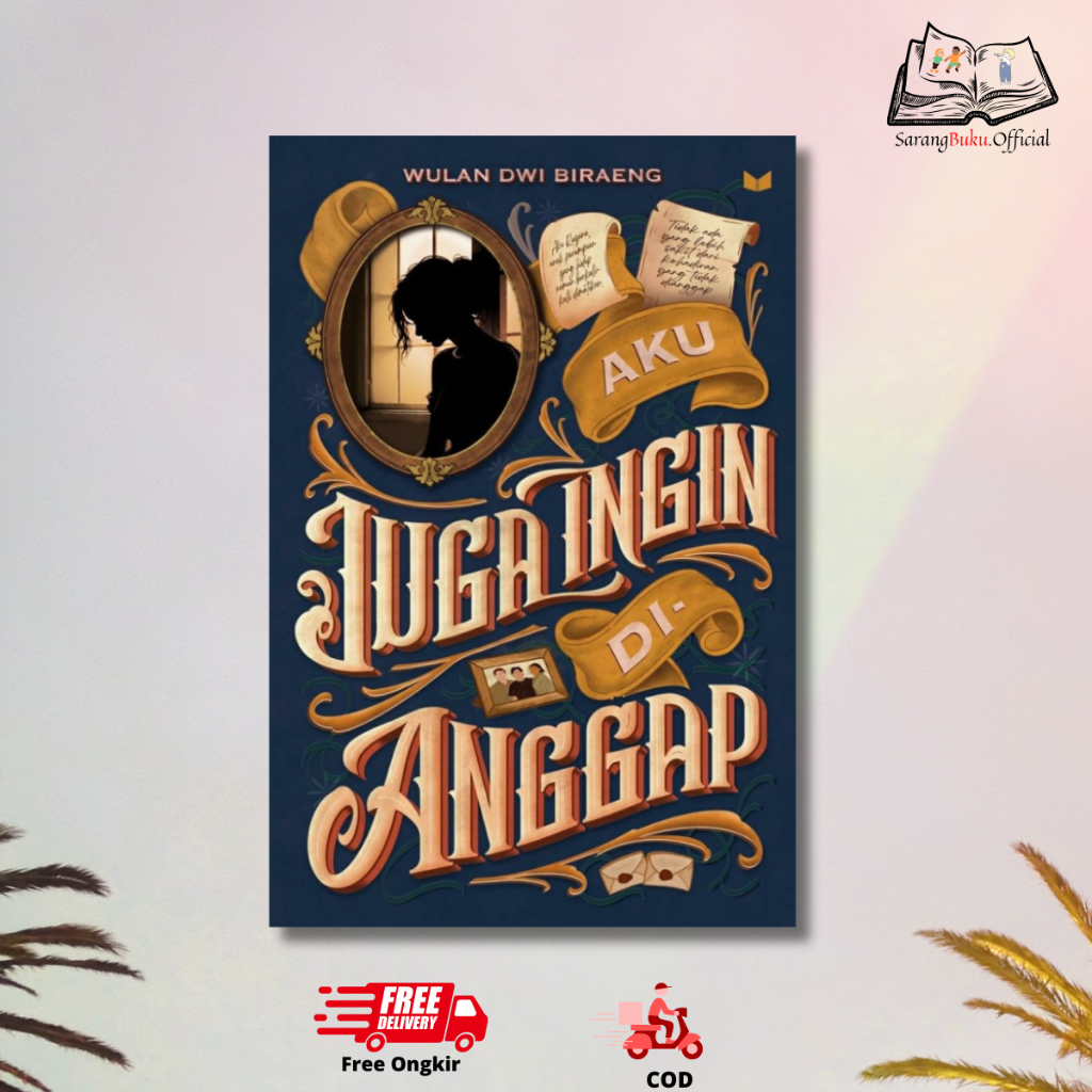 NOVEL AKU JUGA INGIN DIANGGAP - WULAN DWI BIRAENG - MEDIA KITA
