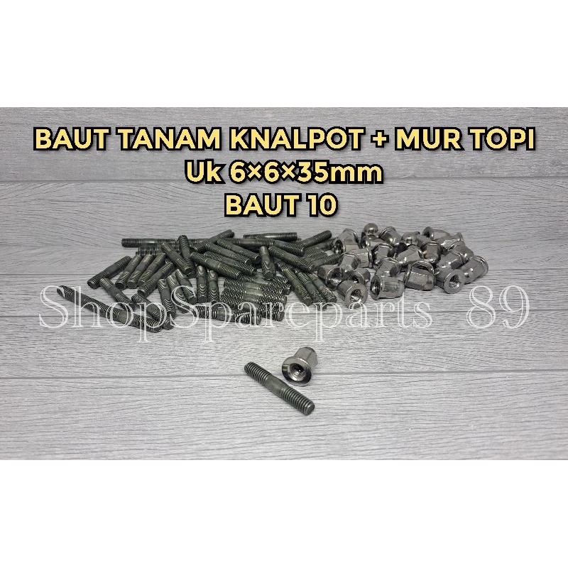 BAUT TANAM KNALPOT + MUR TOPI 6×6×35 BAUT 10