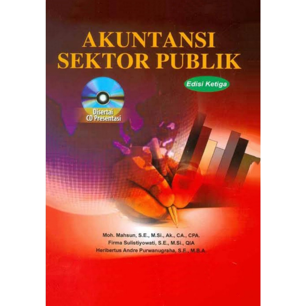 

Akutansi Sektor Publik Edisi Ke 3 Oleh Moh. Mahsun dkk