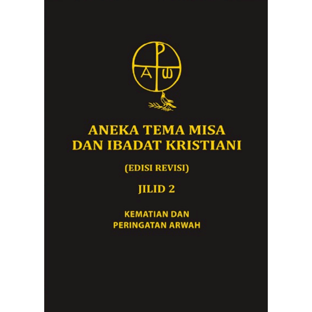 Aneka Tema Misa dan Ibadat Kristiani(Kematian & Peringatan arwah) Ed.Revisi Jilid 2