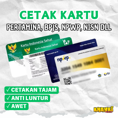 

CETAK KARTU PERTAMINA, B P J S, NPWP, NISN