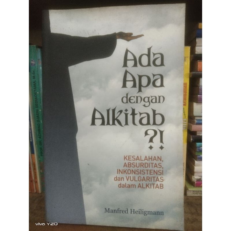 ADA APA DENGAN ALKITAB ( KESALAHAN,ABSURDITAS INKONSISTENSI dan VULGARITAS dalam ALKITAB )